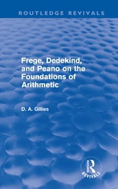 Frege, Dedekind, and Peano on the Foundations of Arithmetic (Routledge Revivals)