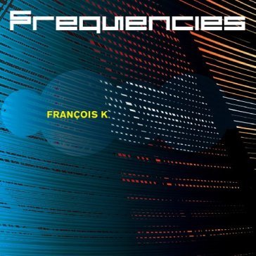Frequencies - FRANCOIS K.