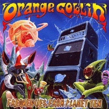 Frequencies from planet ten - Orange Goblin
