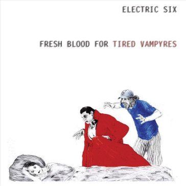 Fresh blood for the tired vampyres - Electric Six