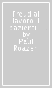 Freud al lavoro. I pazienti raccontano