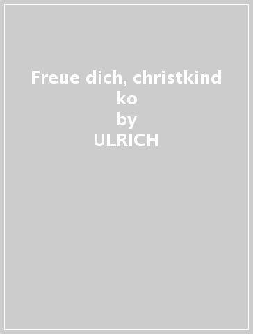 Freue dich, christkind ko - ULRICH & THOMAS FR MASKE