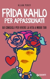 Frida Kahlo per appassionati