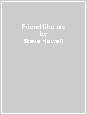 Friend like me - Steve Howell & The M