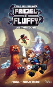 Frigiel et Fluffy, le Cycle des Farlands - Tome 1 Les trois clans