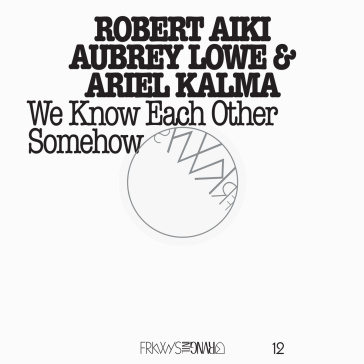 Frkwys vol. 12 - we know each other some - ROBERT AIKI AUBREY L