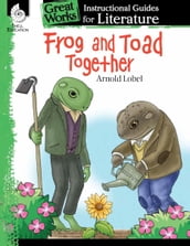 Frog and Toad Together: Instructional Guides for Literature