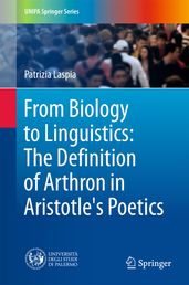 From Biology to Linguistics: The Definition of Arthron in Aristotle s Poetics