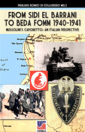 From Sidi el Barrani to Beda Fomm 1940-1941. Mussolini s Caporetto: an Italian perspective