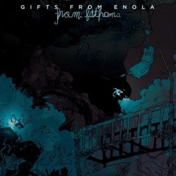 From fathoms - GIFTS FROM ENOLA