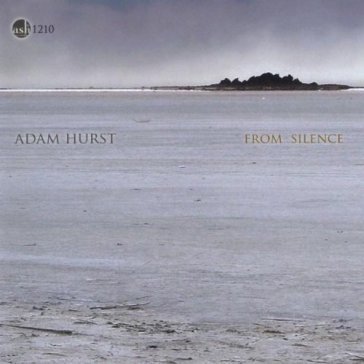 From silence - ADAM HURST