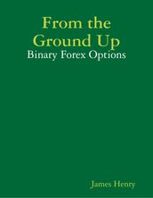 From the Ground Up: Binary Forex Options