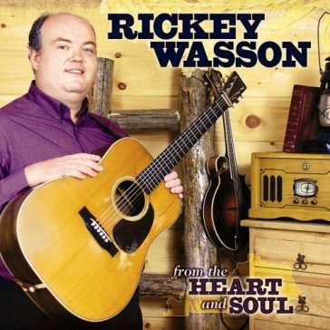 From the heart and soul - RICKEY WASSON