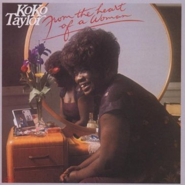 From the heart of a woman - Koko Taylor