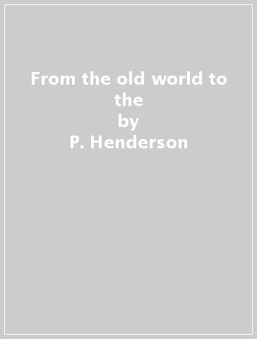 From the old world to the - P. Henderson