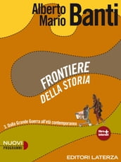 Frontiere della storia. vol. 3. Dalla Grande Guerra all età contemporanea