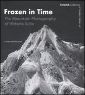 Frozen in time. The mountain photography of Vittorio Sella. Catalogo della mostra (Londra, 25 giugno-14 settembre 2008). Ediz. inglese