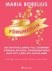 Förundran: De 30 nycklarna till djupare stressläkning, aterhämtning och att lära sig njuta mer