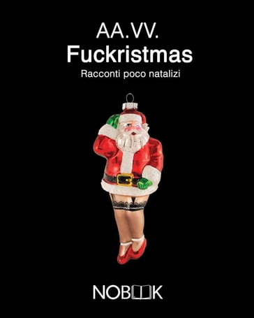 Fuckristmas - Marco Fantini - Marco Tajani - Syd B - Tatiana Carelli