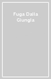 Fuga Dalla Giungla