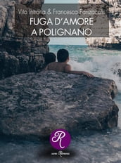 Fuga d amore a Polignano