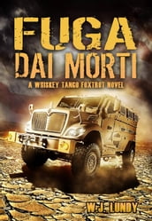 Fuga dai Morti (Whisky Tango Foxtrot - Vol. 1)