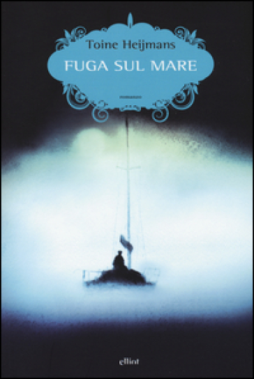 Fuga sul mare - Toine Heijmans