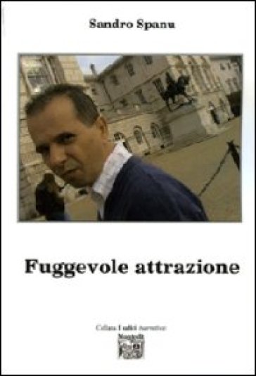 Fuggevole attrazione - Sandro Spanu