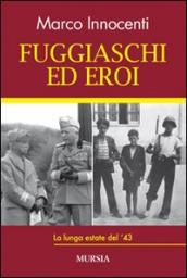 Fuggiaschi ed eroi. La lunga estate del 