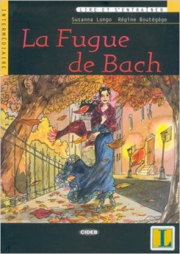 Fugue de Bach. Con CD-ROM - Regine Boutegege - Susanna Longo