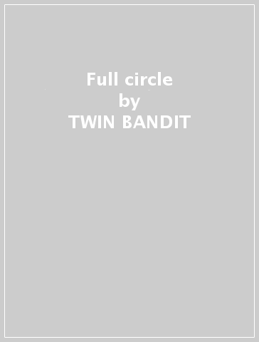 Full circle - TWIN BANDIT