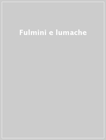 Fulmini e lumache