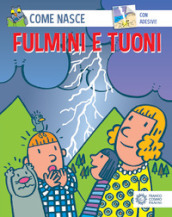 Fulmini e tuoni. Con adesivi. Ediz. illustrata