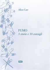 Fumo: 3 storie e 10 consigli