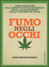 Fumo negli occhi. Considerazioni sull impatto socio-economico della legalizzazione della cannabis in Italia