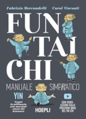 Fun Tai Chi. Manuale simpratico