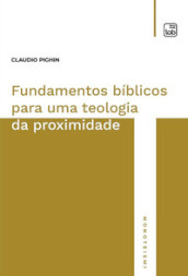 Fundamentos biblicos para uma teologia da proximidade