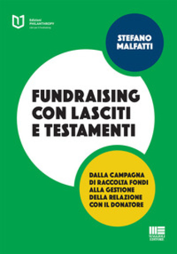 Fundraising con lasciti e testamenti - Stefano Malfatti