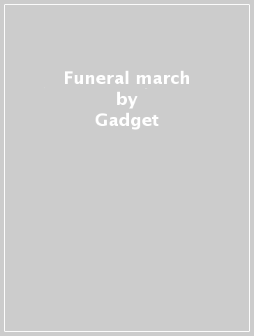 Funeral march - Gadget