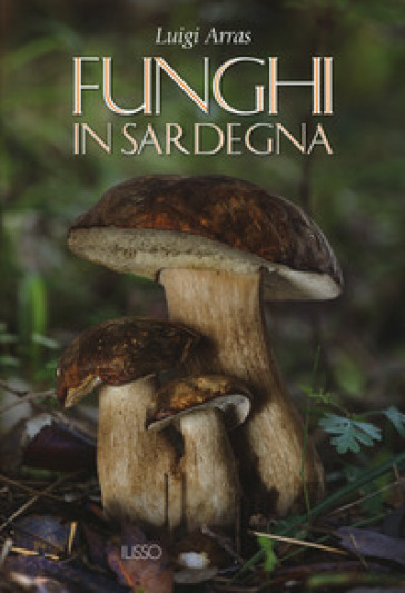 Funghi in Sardegna - Luigi Arras