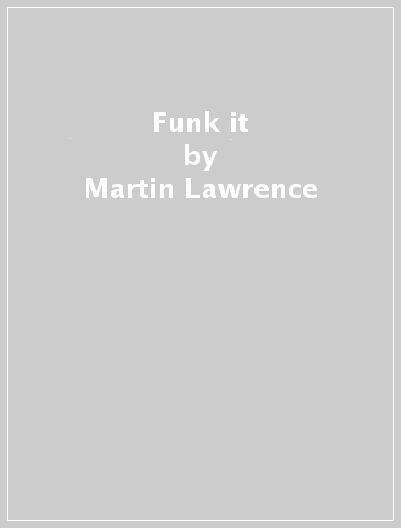 Funk it - Martin Lawrence