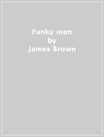 Funky men - James Brown