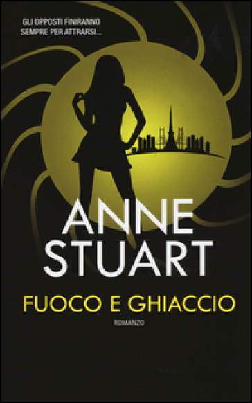 Fuoco e ghiaccio. Ediz. illustrata - Anne Stuart