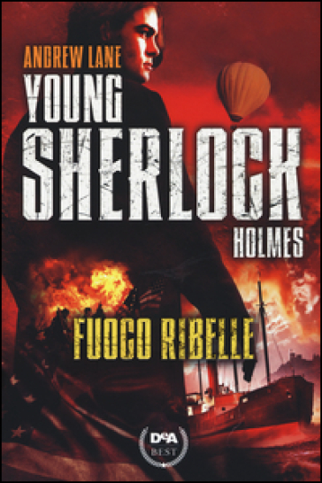 Fuoco ribelle. Young Sherlock Holmes - Andrew Lane