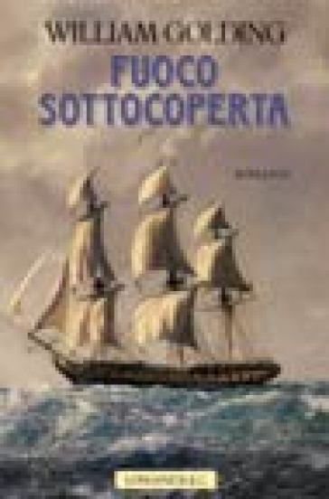 Fuoco sottocoperta - William Golding