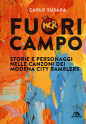 Fuori campo. Storie e personaggi nelle canzoni dei Modena City Ramblers