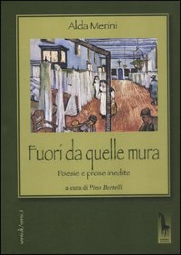 Fuori da quelle mura. Poesie e prose inedite - Alda Merini