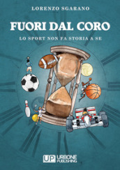 Fuori dal coro. Lo sport non fa storia a sè