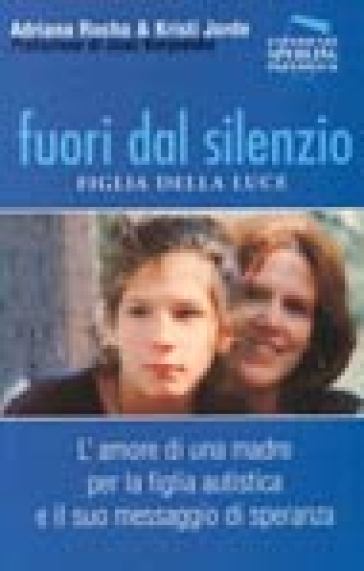 Fuori dal silenzio - Kristi Jorde - Adriana Rocha