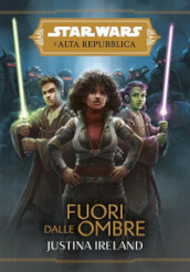 Fuori dalle ombre. L Alta Repubblica. Star Wars. Vol. 6